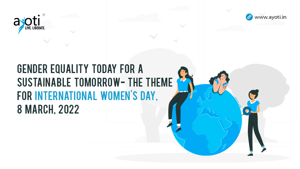 Gender equality today for a sustainable tomorrow - The theme for International Women's Day, 8th March 2022