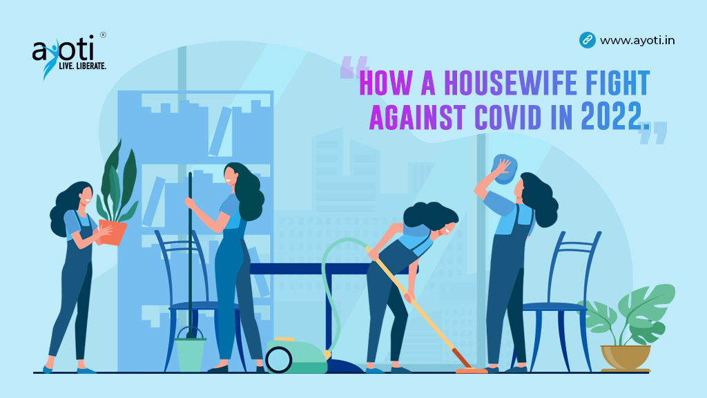 How a housewife fights against Covid in 2022