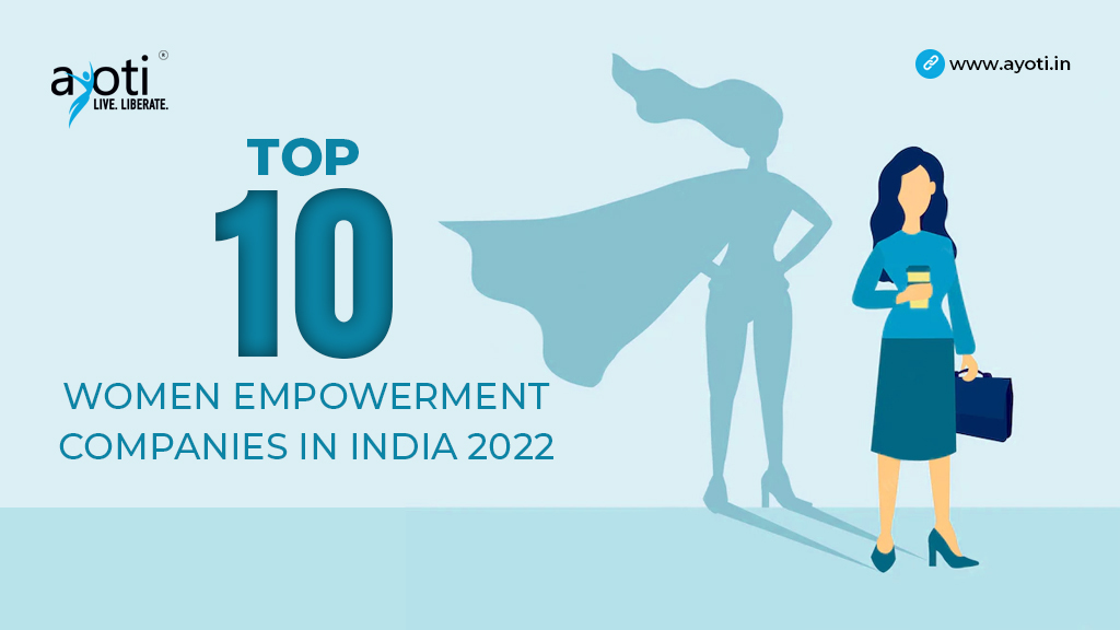 Top 10 women empowerment companies in India 2022