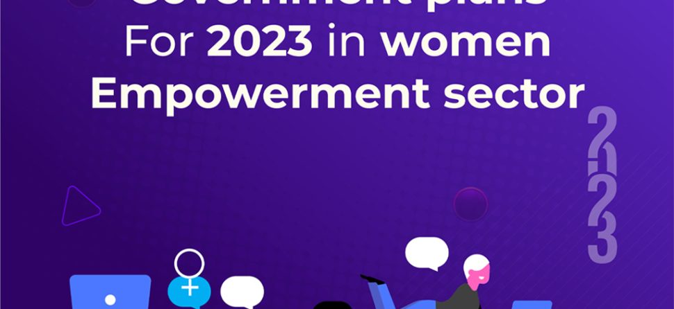 Government Plans for 2023 in the Women Empowerment Sector