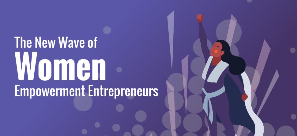 Breaking Barriers: The New Wave of Women Empowerment Entrepreneurs