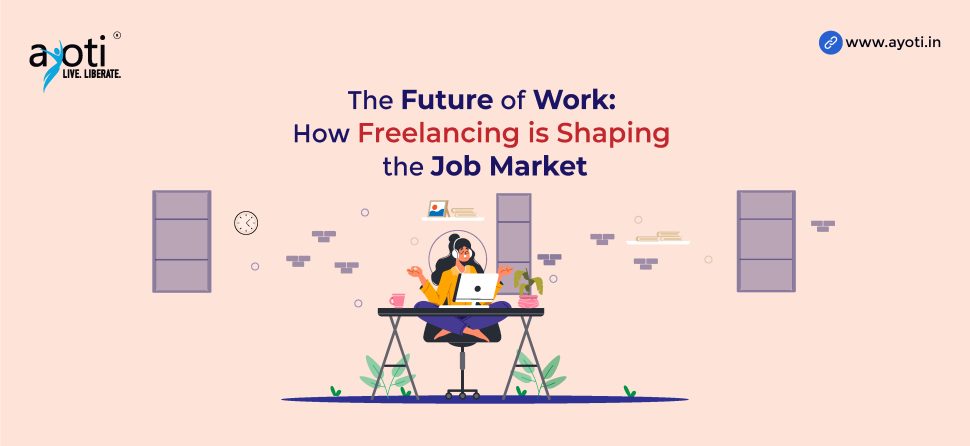 The Future of Work: How Freelancing is Shaping the Job Market