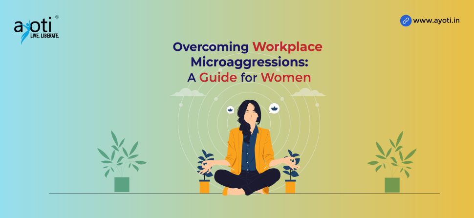 Overcoming Workplace Microaggressions: A Guide for Women