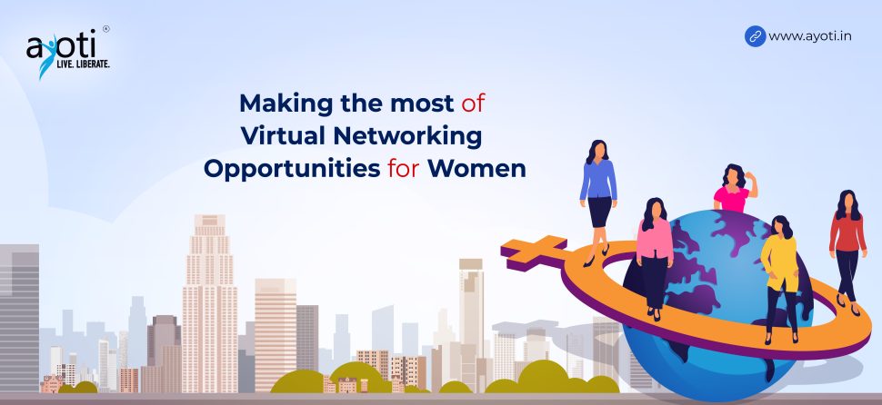 Making the Most of Virtual Networking Opportunities for Women