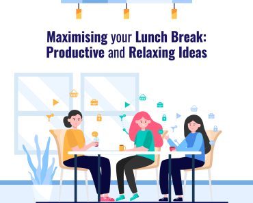 Maximising Your Lunch Break: Productive and Relaxin ...