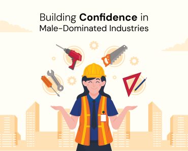 Building Confidence in Male-Dominated Industries