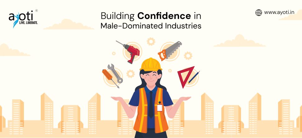 Building Confidence in Male-Dominated Industries