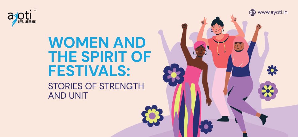 Women and the Spirit of Festivals: Stories of Strength and Unity