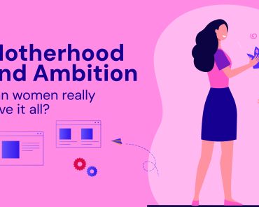 Motherhood and Ambition: Can Women Really Have It A ...