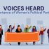 Voices Heard: The Importance of Women's Political Participation