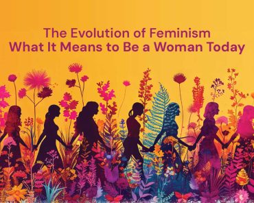 The Evolution of Feminism – What It Means to Be a ...