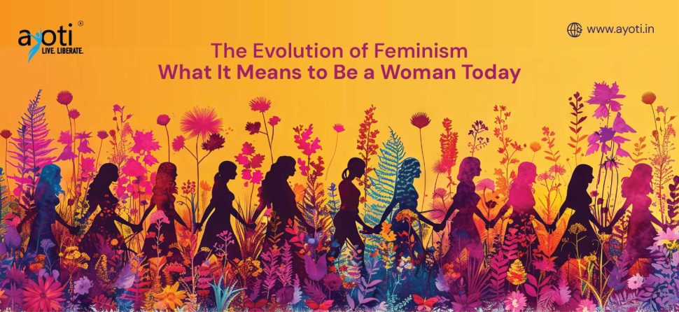 The Evolution of Feminism – What It Means to Be a Woman Today