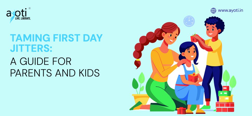 Taming First Day Jitters: A Guide for Parents and Kids