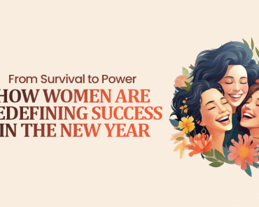 From Survival to Power – How Women Are Redefining ...